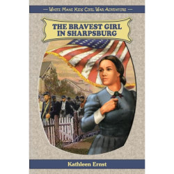 The Bravest Girl in Sharpsburg The Bravest Girl in Sharpsburg