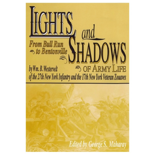 Lights and Shadows of Army Life: From Bull Run to Bentonville