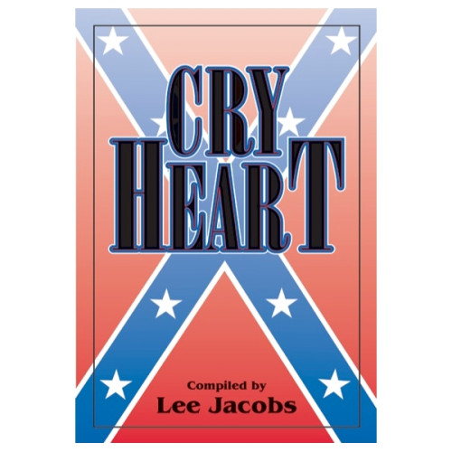 Cry Heart: Stories and Memoirs from the Confederacy