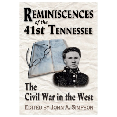 Reminiscences of the 41st Tennessee: The Civil War in the West