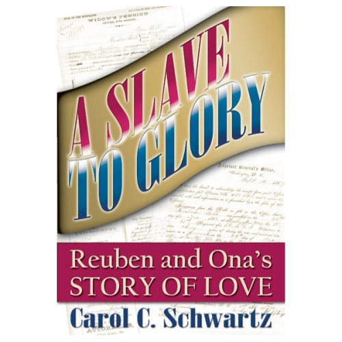 A Slave to Glory: Reuben and Ona's Story of Love