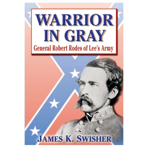 Warrior in Gray: General Robert Rodes of Lee's Army