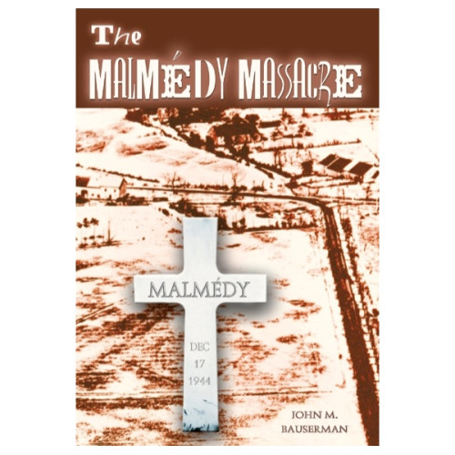 The Malmedy Massacre The Malmedy Massacre