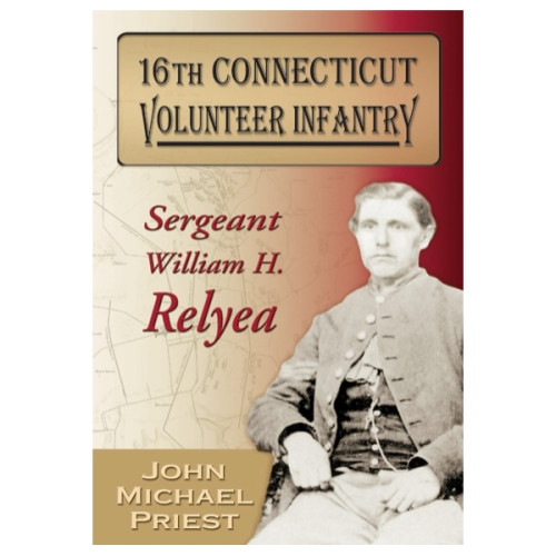 16th Connecticut Volunteer Infantry: Sergeant William H. Relyea