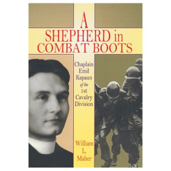 A Shepherd in Combat Boots: Chaplain Emil Kapaun of the 1st Cavalry Division