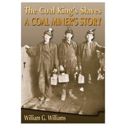 The Coal King's Slaves: A Coal Miner's Story