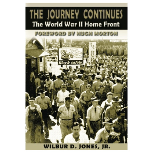 The Journey Continues: The World War II Home Front The Journey Continues: The World War II Home Front