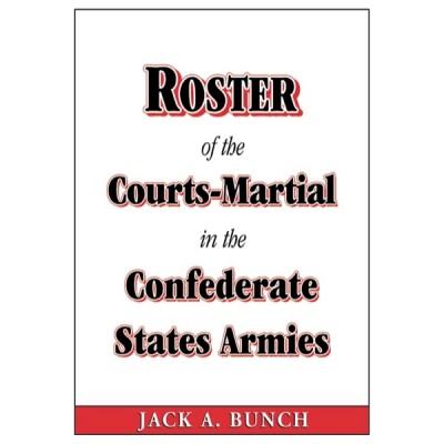 Roster of the Courts-Martial in the Confederate States Armies
